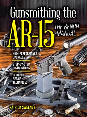cover image of Gunsmithing the AR-15, the Bench Manual